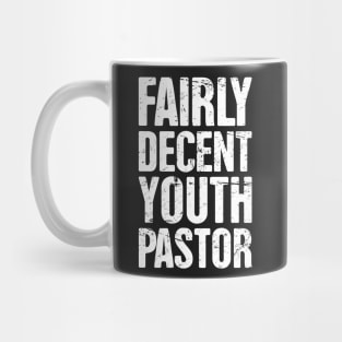 Fairly Decent Youth Pastor - Christian Design Mug